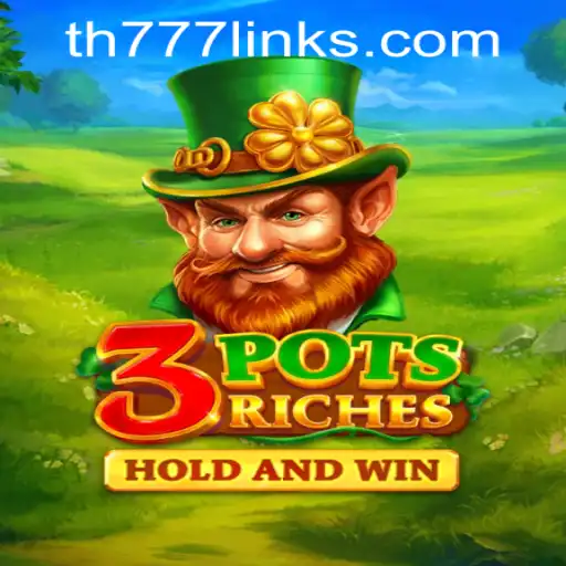 Dive into the World of 3potsRiches with TH777 Casino Link