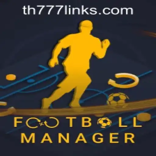 Exploring Football Manager and Its Intersection with TH777 Casino Link
